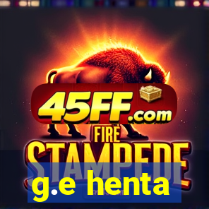g.e henta